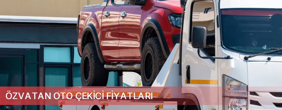 Özvatan İlçemi Oto Çekici Fiyatları